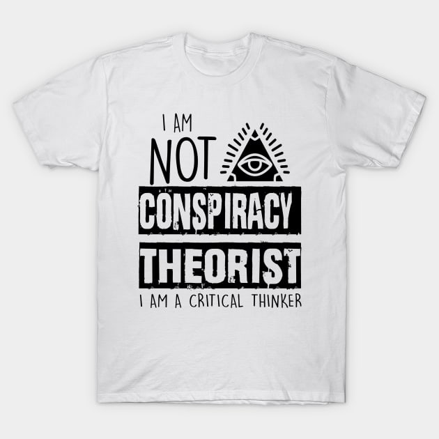 The Conspiracy Theorist T-Shirt by kurticide